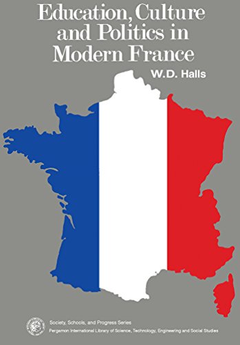 Education, Culture and Politics in Modern France: Society, School, and Progress Series (Society, schools, and progress series)