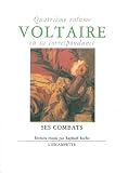Voltaire, volume 4 (en sa correspondance)