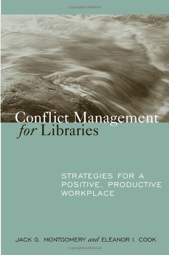 Conflict Management for Libraries: Strategies for a Positive, Productive Workplace