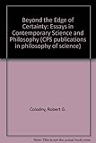 Beyond the edge of certainty : essays in contemporary science and philosophy