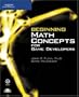 Beginning Math Concepts for Game Developers (Applied Mathematics)