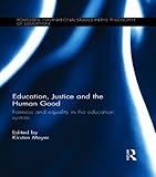 Education, justice and the human good : fairness and equality in the education system