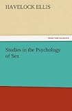Studies in the Psychology of Sex, Volume 5 Erotic Symbolism, The Mechanism of Detumescence, The Psychic State in Pregnancy