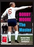 Bobby Moore : the master