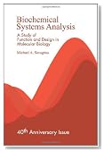 Biochemical Systems Analysis: A Study of Function and Design in Molecular Biology