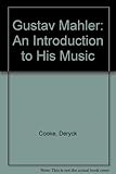 Gustav Mahler : an introduction to his music