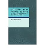 Produkt-Bild: (THE CONDITION ELEVATION EMIGRATION AND DESTINY OF THE COLORED PEOPLE OF THE UNITED STATES) BY Delany, Martin Robinson(Author)Paperback Oct-2007