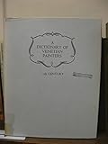 A dictionary of Venetian painters