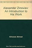 Alexander Zinoviev : an introduction to his work