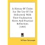 A History of Christ: For the Use of the Unlearned, with Short Explanatory Notes and Practical Reflections (1787)