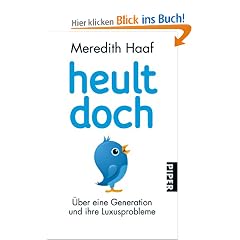 Heult doch: �ber eine Generation und ihre Luxusprobleme