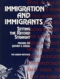 Immigration and Immigrants Setting the Record Straight: Setting the Record Straight