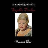 Last Of The Red Hot Mamas - Sophie Tuckers Greatest Hits