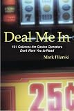 Deal Me In – 101 Columns the Casino Operators Don’t Want You to Read Reviews