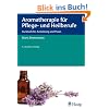Aromatherapie f�r Pflege- und Heilberufe: Kursbuch f�r Ausbildung und Praxis