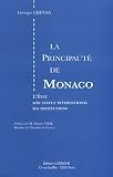 Revue Editions A. Pedone  / La principauté de Monaco : L'Etat, son statut international, ses institutions