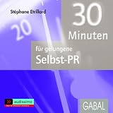 30 Minuten f�r gelungene Selbst-PR. CD
