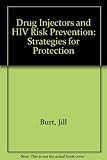 Drug injectors and HIV risk reduction : strategies for protection