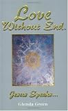 Image of Love Without End: Jesus Speaks...
