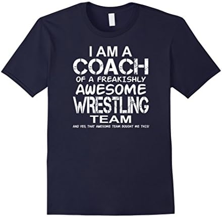 Men's I Am a Coach Of a Freakishly Awesome Wrestling Team T-Shirt  XL Navy