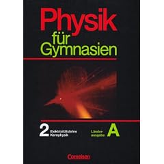 Physik f�r Gymnasien - L�nderausgabe A: Physik f�r Gymnasien, Sekundarstufe I, L�nderausg. A, Tl.2, Elektrizit�t, Kernphysik