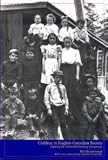 Children in English-Canadian Society: Framing the Twentieth-Century Consensus (Studies in Childhood and Family in Canada)