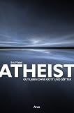 Produkt-Bild: Atheist: Gut leben ohne Gott und G&ouml;tter