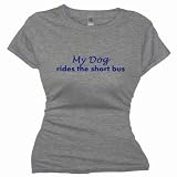 Flirty Diva Tees Woman's SoftStyle T-Shirt-My dog rides the short bus-Grey