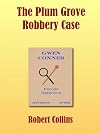 The Plum Grove Robbery Case