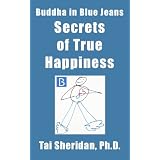 Secrets of True Happiness ~ Tai Sheridan