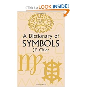 A Dictionary of Symbols  - J. E. Cirlot 