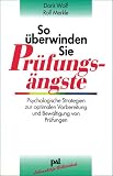 So �berwinden Sie Pr�fungs�ngste: Psychologische Strategien zur optimalen Vorbereitung und Bew�ltigung von Pr�fungen