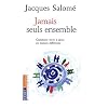 Jamais seuls ensemble : Comment vivre � deux en restant diff�rents