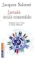 Jamais seuls ensemble : Comment vivre � deux en restant diff�rents