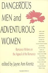 Dangerous Men and Adventurous Women: Romance Writers on the Appeal of the Romance (New Cultural Studies Series)