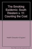 The Smoking epidemic. Vol.11, South Western Regional Health Authority