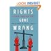 Rights Gone Wrong: How Law Corrupts the Struggle for Equality