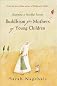 Buddhism for Mothers of Young Children