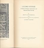 Laudes Regiae. A Study in Liturgical Acclamations and Mediaeval Ruler Worship. With a Study of the Music of the Laudes and Musical Transcriptions by Manfred Bukofer.