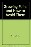 Growing pains : and how to avoid them