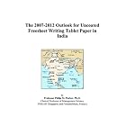 The 2007-2012 Outlook for Uncoated Freesheet Writing Tablet Paper in India by  Philip M. Parker