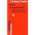 Die Kanji lernen und behalten 1: Bedeutung und Schreibweise der japanischen Schriftzeichen