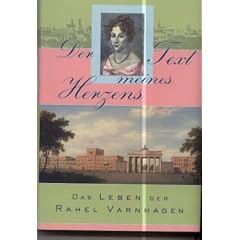 Der Text meines Herzens - Das Leben der Rahel Varnhagen [Gebundene Ausgabe].