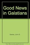 Good news in Galatians : Paul's Letter to the Galatians in Today's English version