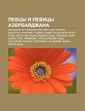 Pevtsy I Pevitsy Azerbai Dzhana: Magomaev, Muslim Magometovich, Zhenevskii , Valentin Ivanovich, Tyei Mur Nadir, Polad Byul -Byul Ogly