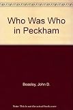 Who was who in Peckham : personalities of the past and present who had links with Peckham in South London