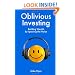 Oblivious Investing: Building Wealth by Ignoring the Noise