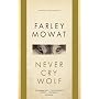 Never Cry Wolf by Farley Mowat