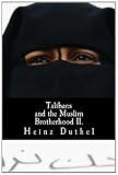 Talibans and the Muslim Brotherhood II.: Ikhwan - al-Ihwan al-Muslimun (Volume 2)