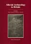 Alluvial Archaeology in Britain (Oxbow Monograph ; 27)